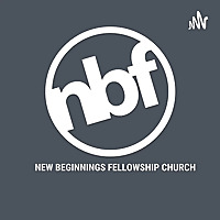 New Beginnings Fellowship Hollister Podcast
