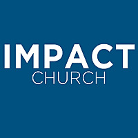 Impact Church Messages 2020-2023