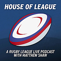 House of League - A Rugby League Live podcast