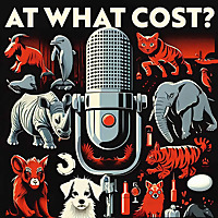 At What Cost? Animal Rights & The Modern World
