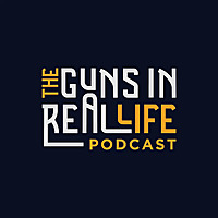 Guns In Real Life Podcast