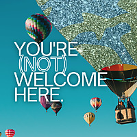 You're (Not) Welcome Here Podcast