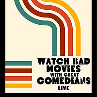 Watch Bad Movies with Great Comedians