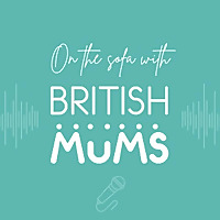 On The Sofa with British Mums