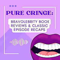 Pure Cringe: Classic Reality Show Recaps & Book Reviews