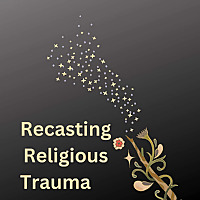 Recasting Religious Trauma Podcast
