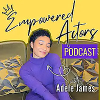 Empowered Actors Podcast