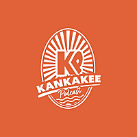 Kankakee Podcast