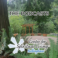 Podcast Center for Spiritual Living Bellingham