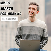 Mike&lsquo;s Search For Meaning