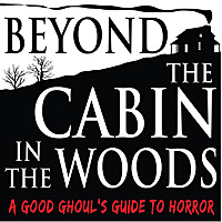 Beyond The Cabin In The Woods