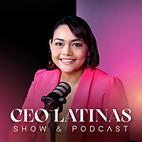 CEO Latinas Podcast by Chary Vargas