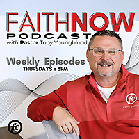 Faith NOW with Pastor Toby Youngblood