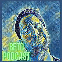 Beto Podcast