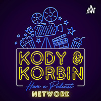 Kody & Korbin Have a Podcast Network