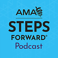 AMA STEPS Forward&reg; podcast
