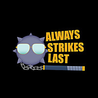 Always Strikes Last