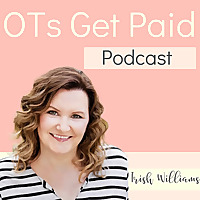 OTs Get Paid Podcast