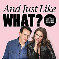 And Just Like What? A Sex and the City Podcast