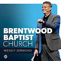 Brentwood Baptist Church Podcast Brentwood Baptist Church Podcast