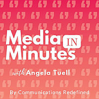 Media in Minutes