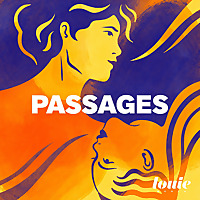 Passages : le podcast d'histoires vraies de Louie Media