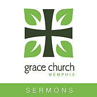 Sermons – Grace Church Memphis