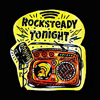 Rocksteady Tonight's Podcast