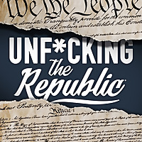 Unf*cking The Republic
