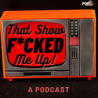 That Show F*cked Me Up!