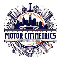 Motor City Metrics: A Detroit Tigers podcast