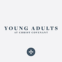 Young Adults at Christ Covenant