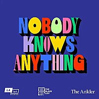NOBODY KNOWS ANYTHING