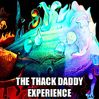 The Thack Daddy Experience