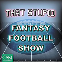 That Stupid Fantasy Football Show