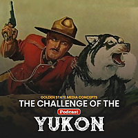 GSMC Classics: The Challenge of the Yukon