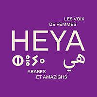 HeyA - Les voix de femmes arabes et amazighs : Parcours inspirants, sororit&eacute;, fiert&eacute;, transmission