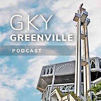 GKY Greenville Podcast
