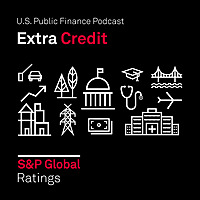Extra Credit: S&P Global Ratings' Public Finance Podcast