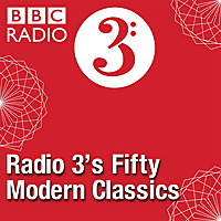 Radio 3's Fifty Modern Classics
