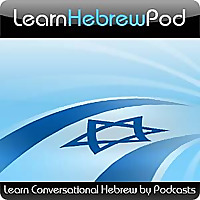 Learn Hebrew Pod - Learn to Speak Conversational Hebrew