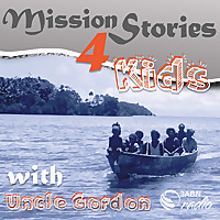Mission Stories for Kids with Uncle Gordon