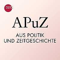 Aus Politik und Zeitgeschichte (APuZ)