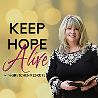 Keep Hope Alive with Gretchen Keskeys