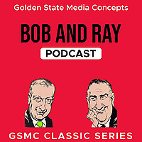 GSMC Classics: Bob and Ray