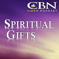 CBN.com - Spiritual Gifts - Audio Podcast