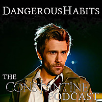 Dangerous Habits: The Constantine Podcast