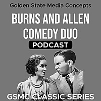 GSMC Classics: Burns and Allen Comedy Duo