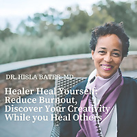 Healer Heal Yourself, Reduce Burnout, Discover Your Creativity While You Heal Others