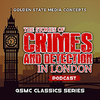 GSMC Classics: The Stories of Crime and Detection in London